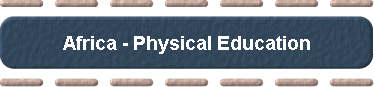 Africa - Physical Education