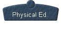  Physical Ed. 