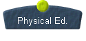  Physical Ed. 